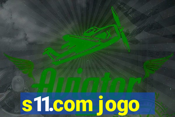 s11.com jogo